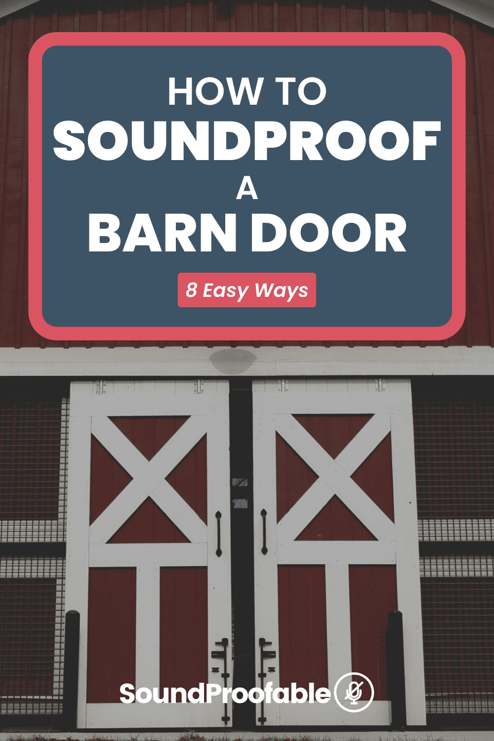 How To Soundproof A Barn Door 8 Easy Ways