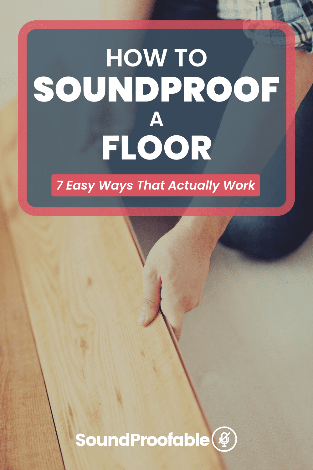 How To Soundproof A Floor 7 Easy Ways That Actually Work