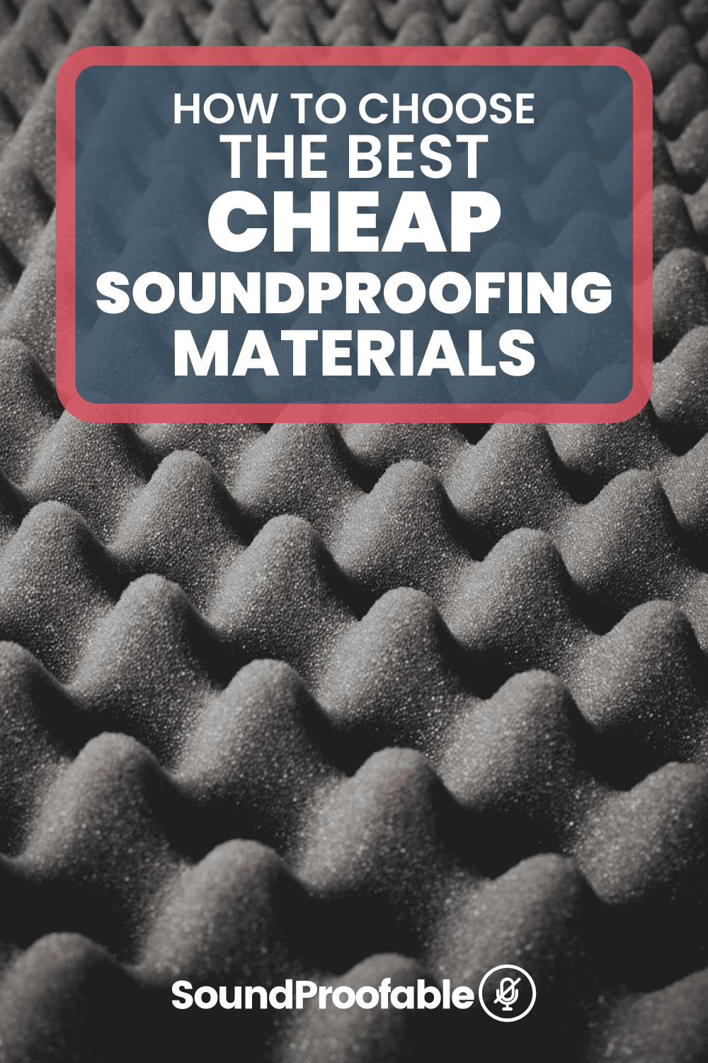 The 7 Best Cheap Soundproofing Materials For Budget Projects