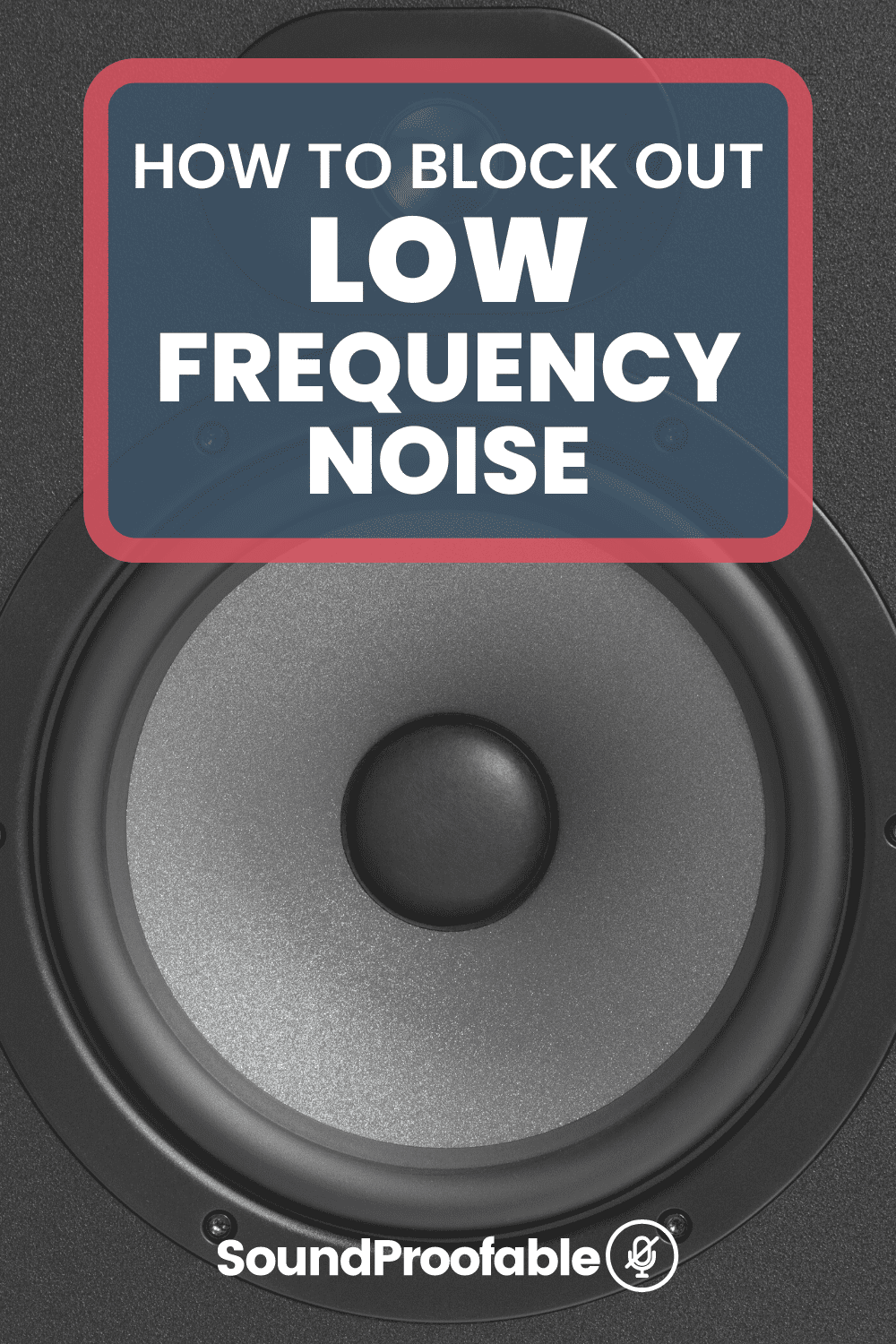 How To Block Out Low Frequency Noise A Complete Guide