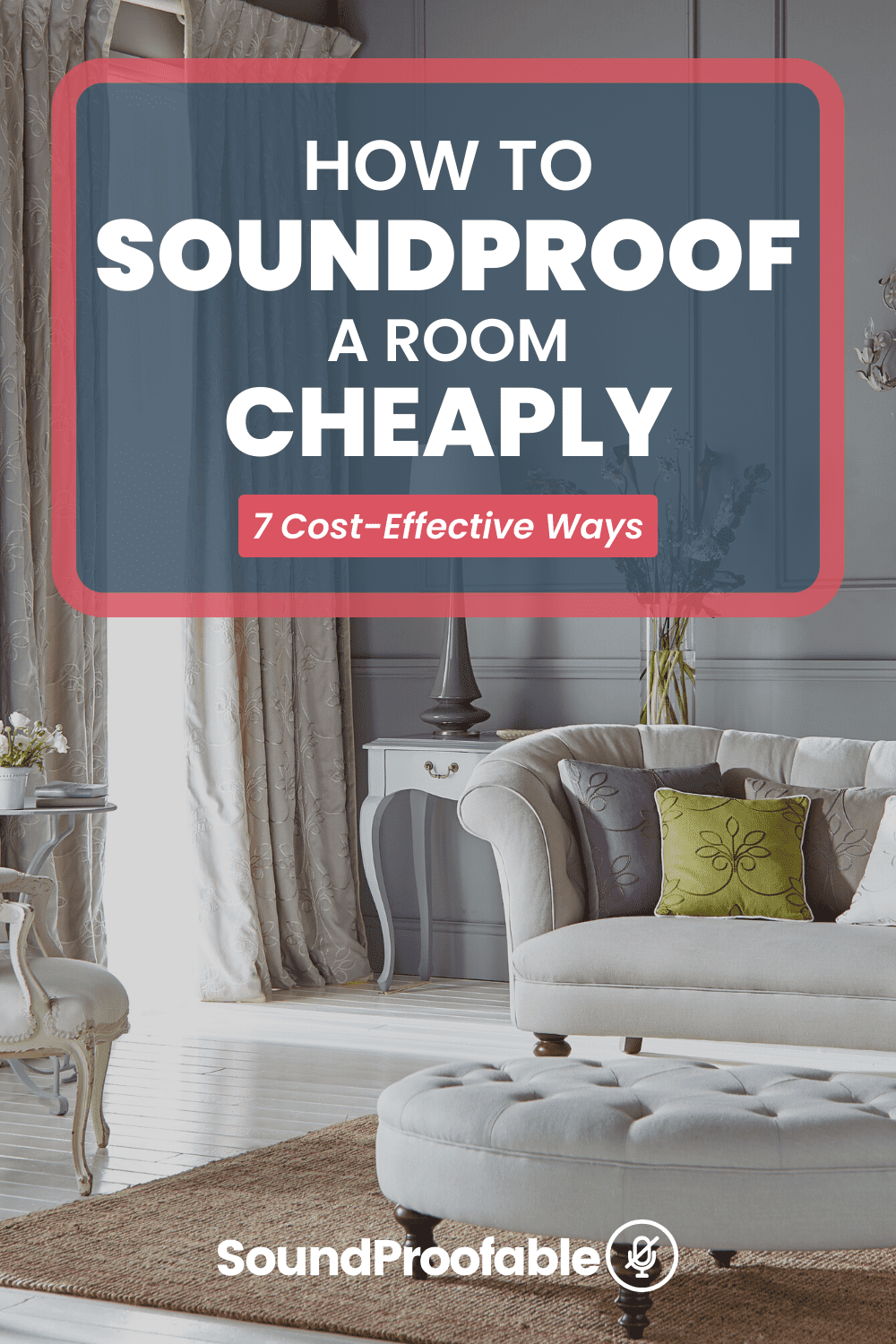 How To Soundproof A Room Cheaply 7 CostEffective Ways