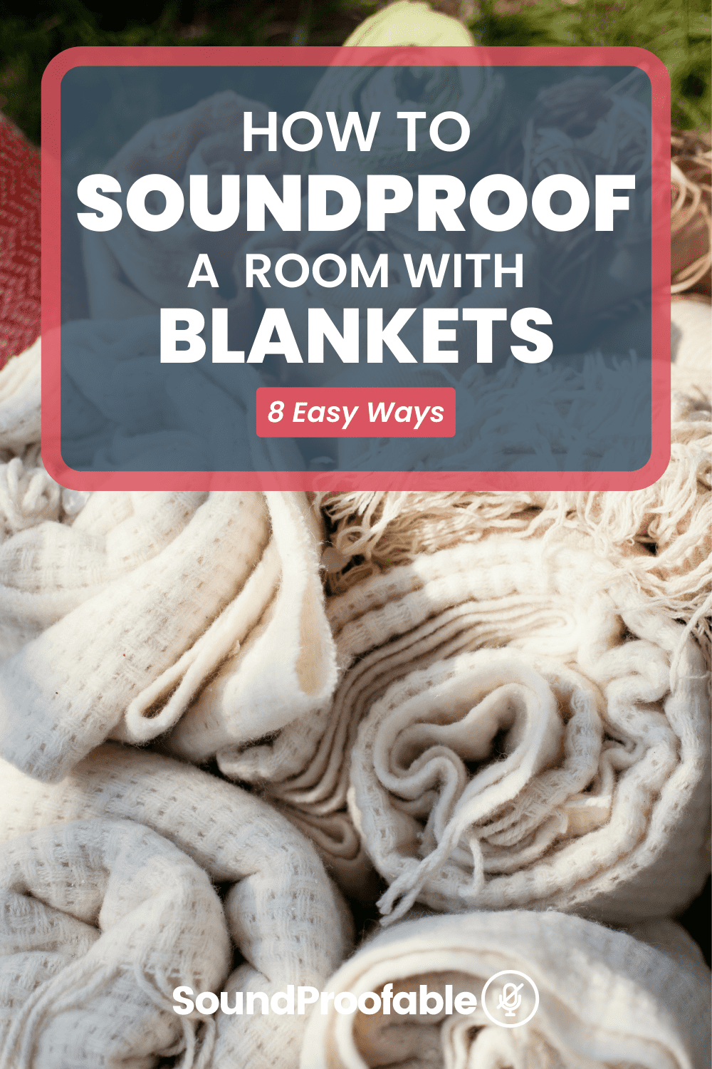 How To Soundproof A Room With Blankets 8 Easy Ways