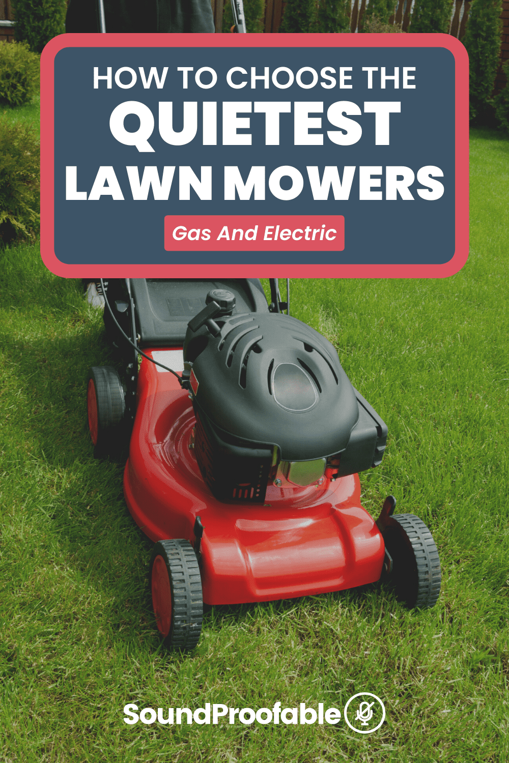 The 10 Quietest Lawn Mowers In 2022 Gas And Electric