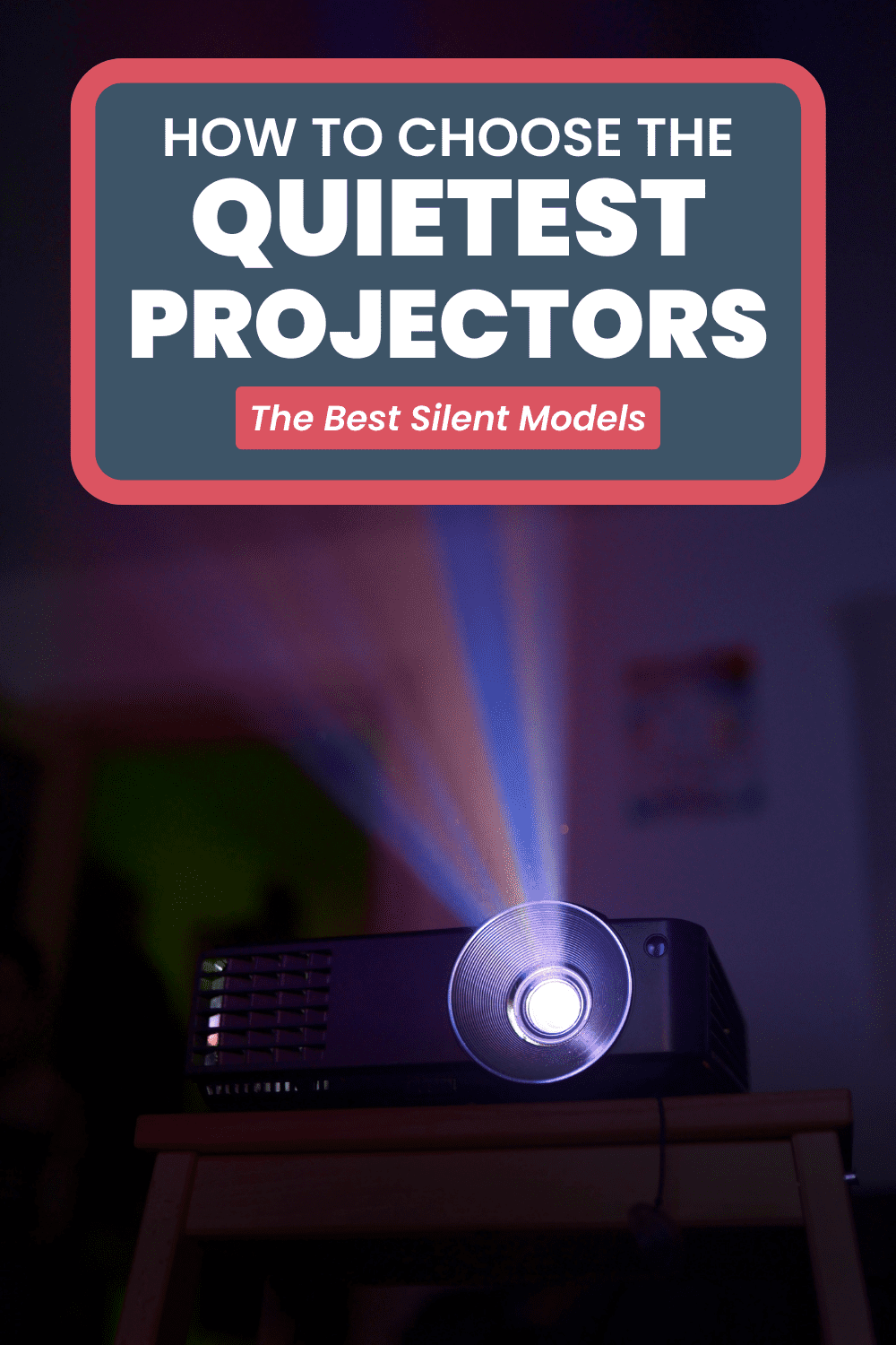 The 10 Quietest Projectors In 2022 The Best Silent Models