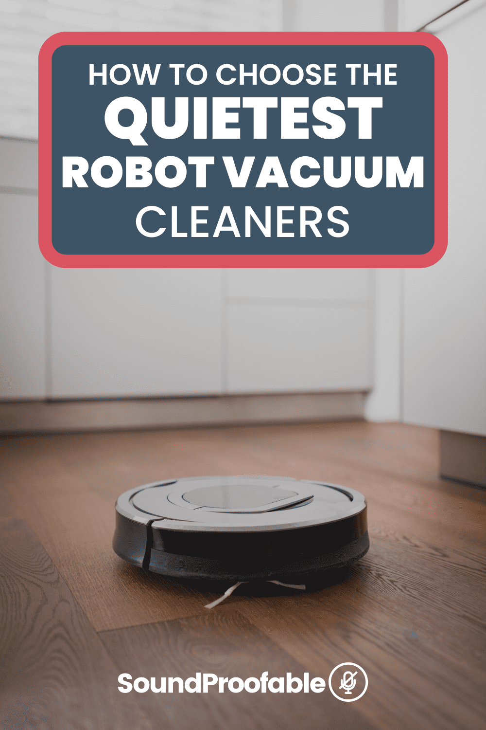 The 5 Quietest Robot Vacuum Cleaners In 2022 Ultra Silent